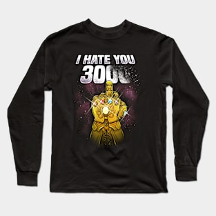 I Hate You 3000 Long Sleeve T-Shirt